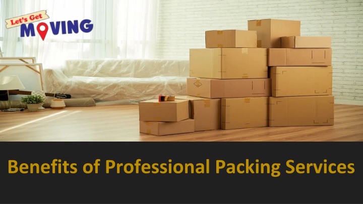 PPT - Benefits of Professional Packing Services PowerPoint Presentation - ID:11008918