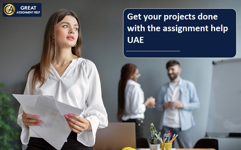 Get your projects done with the assignment help UAE   
