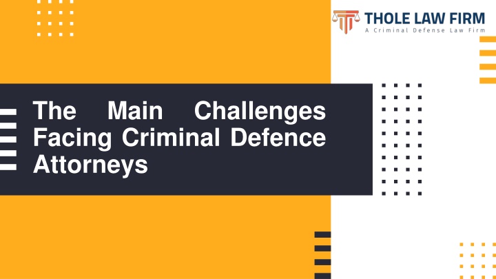 PPT - The Main Challenges Facing Criminal Defence Attorneys PowerPoint Presentation - ID:11765950
