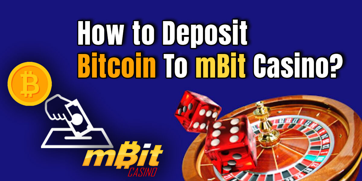 How to Deposit Bitcoin To mBit Casino? | Follow this Steps