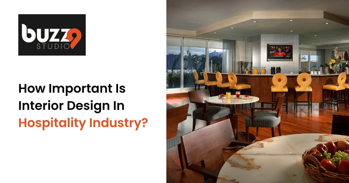 How Important Is Interior Design In Hospitality Industry? - Buzz9studio