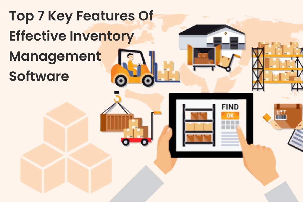 Top 7 Key Features Of Effective Inventory Management Software