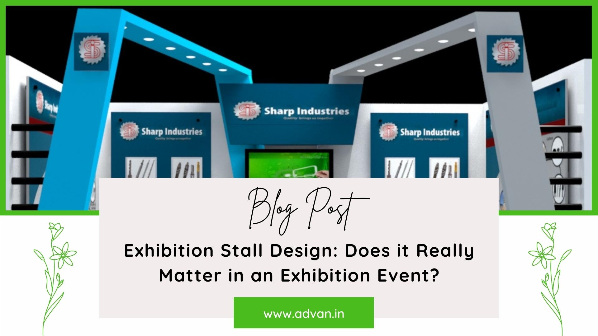 Exhibition Stall Design: Does it Really Matter in an Exhibition Event? - AD Vantage