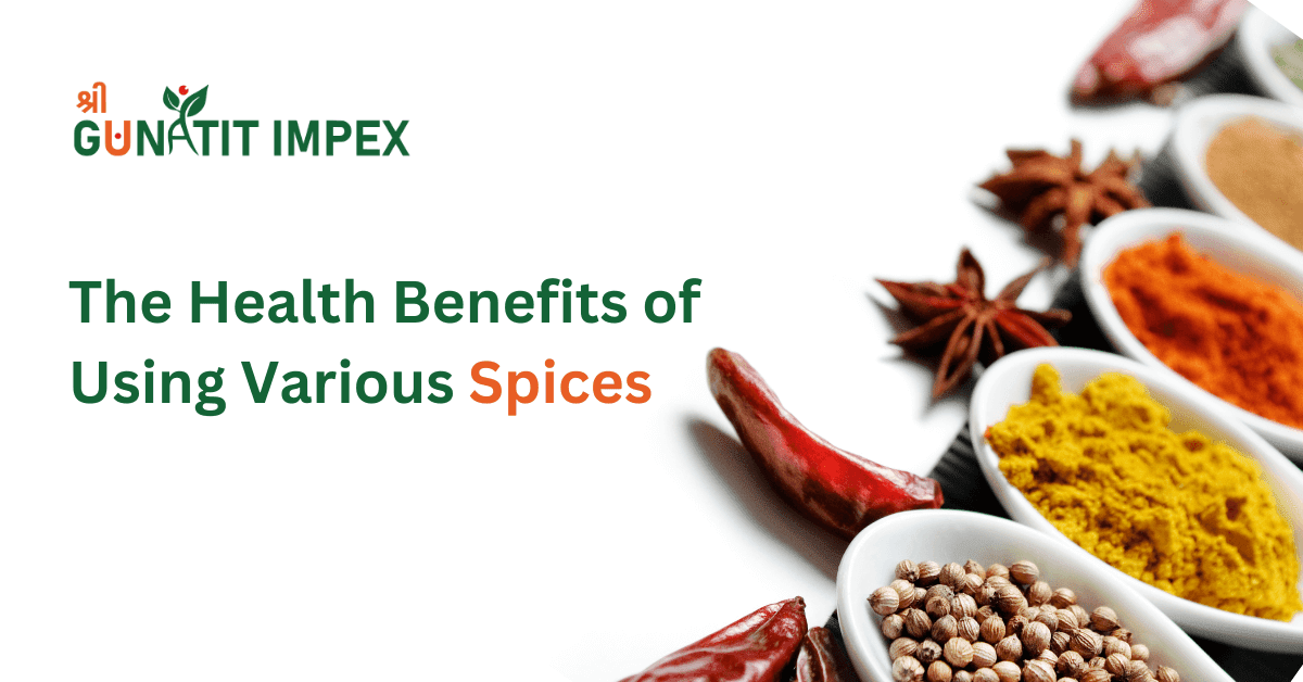 The Health Benefits of  Using Various Spices