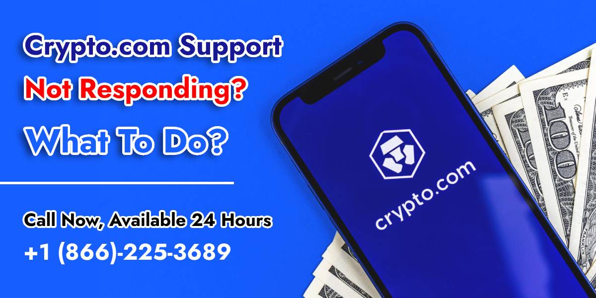 Crypto.com Support Not Responding - What To Do? | Call Us Now