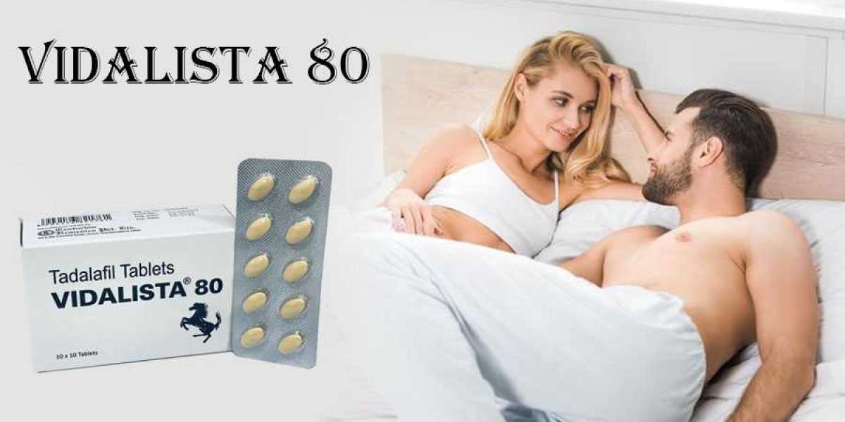 Vidalista 80 - A Small Miracle Tablet for Impotence Disorder