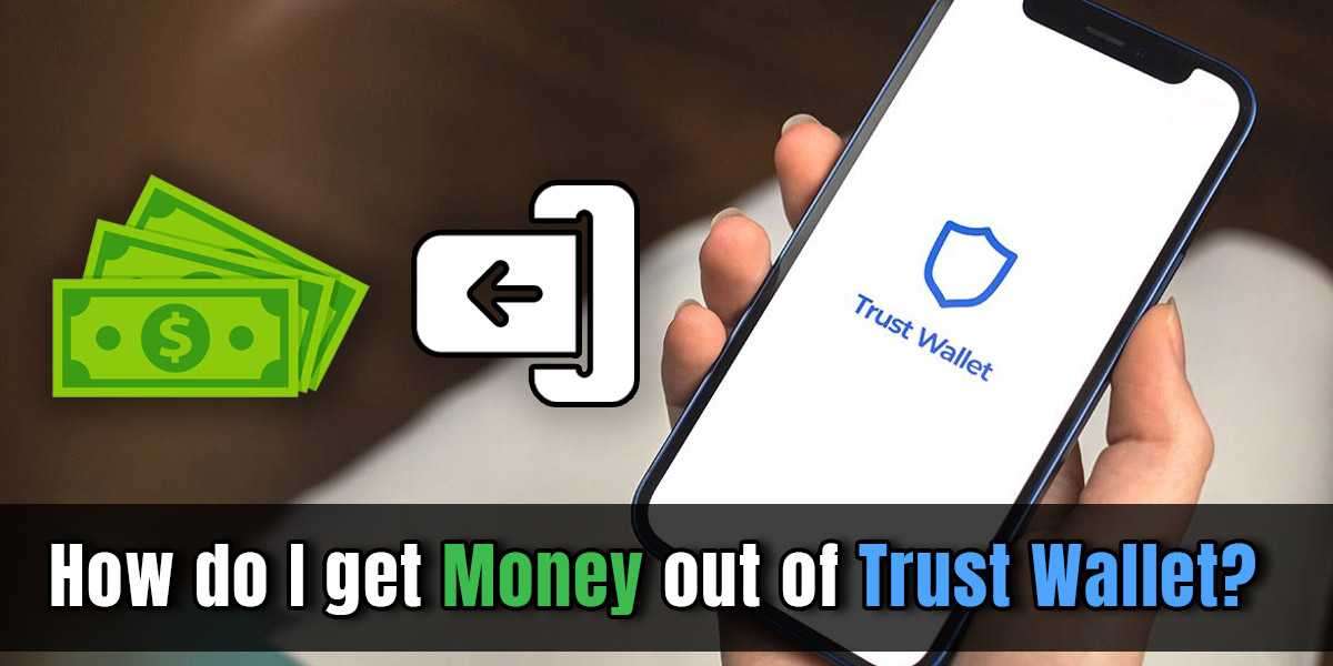 How do I get money out of Trust Wallet?