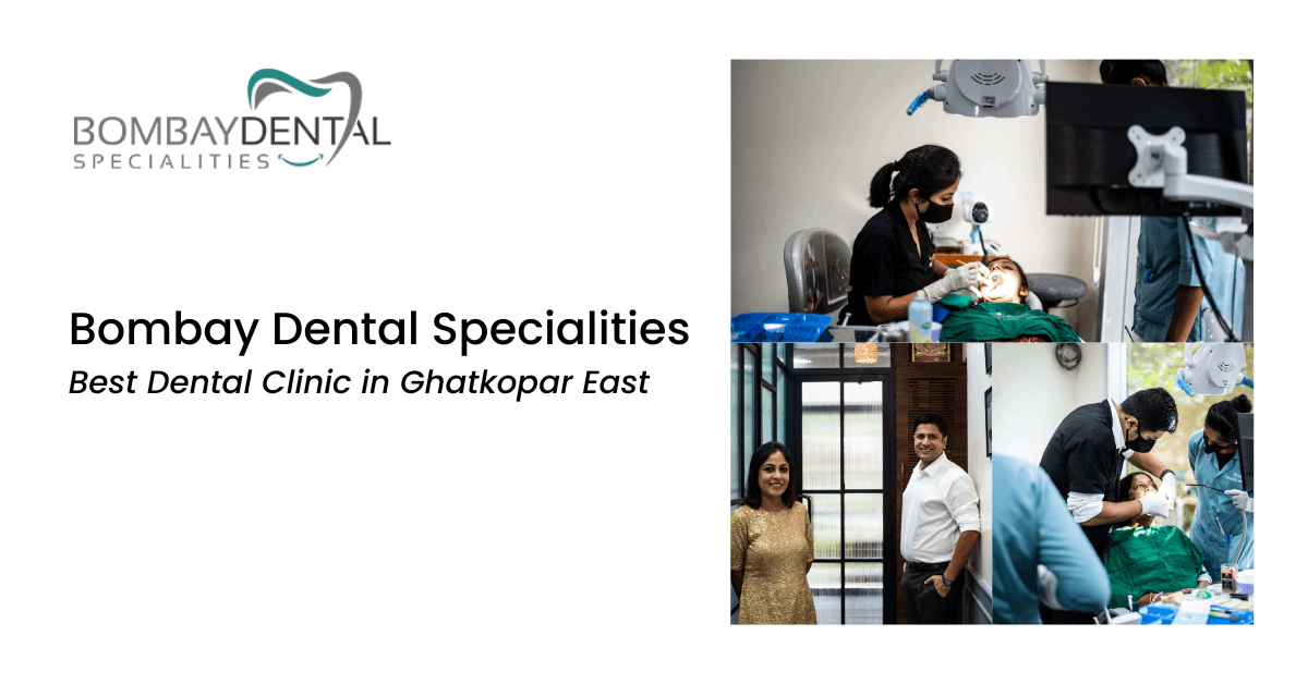 Bombay Dental Specialities - Best Dental Clinic in Ghatkopar East