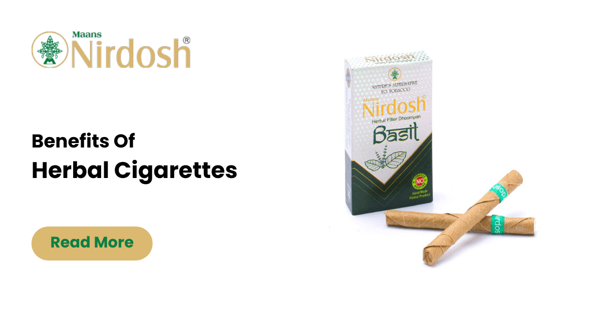 Benefits Of Herbal Cigarettes - Nirdosh Herbal Cigarette