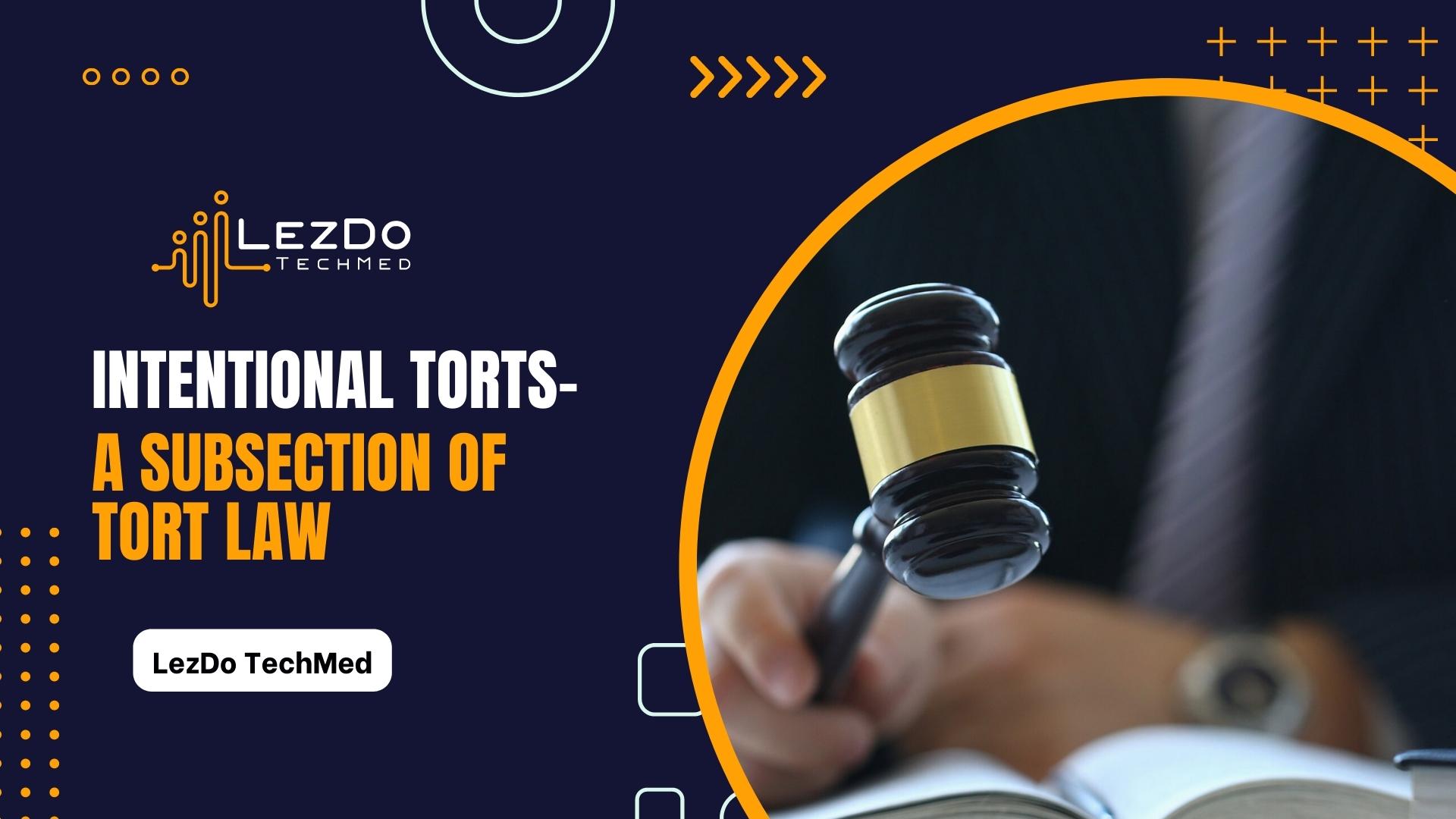 Intentional Tort- A subsection of Tort Law