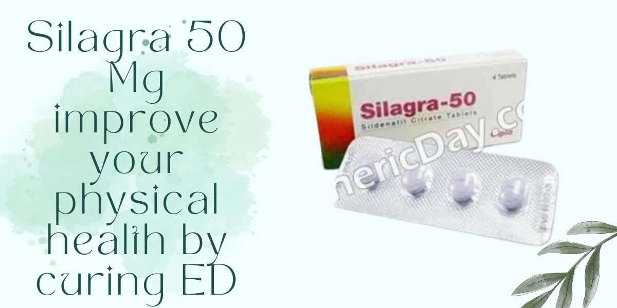 Silagra 50 Mg improve your physical health by curing ED