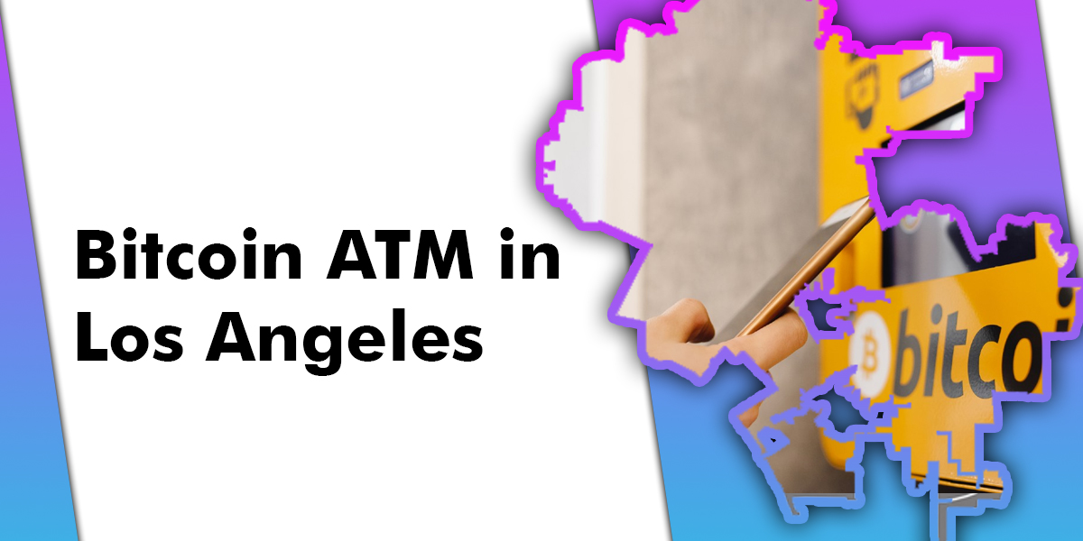 Bitcoin ATM in Los Angeles | Crypto Customer Care