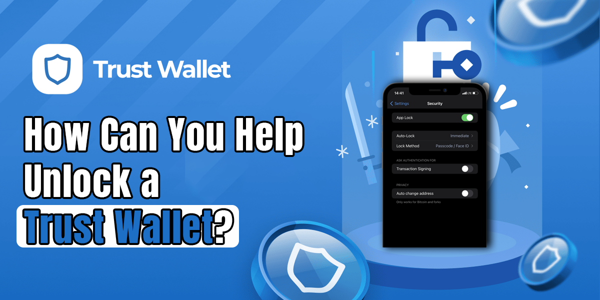 How Can You Help Unlock a Trust Wallet?