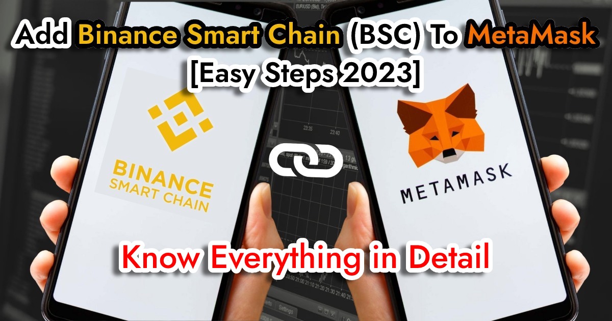 How To Connect Binance Smart Chain (BSC) To MetaMask [2023]