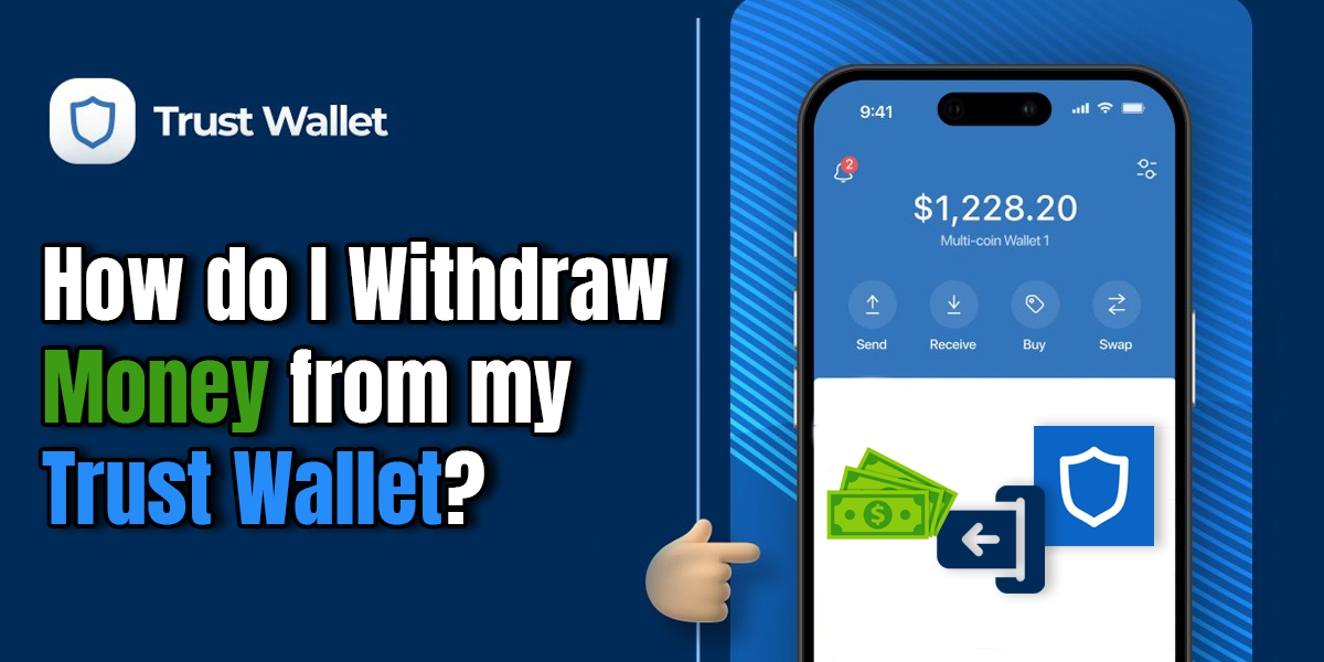 How do I withdraw money from my trust wallet?