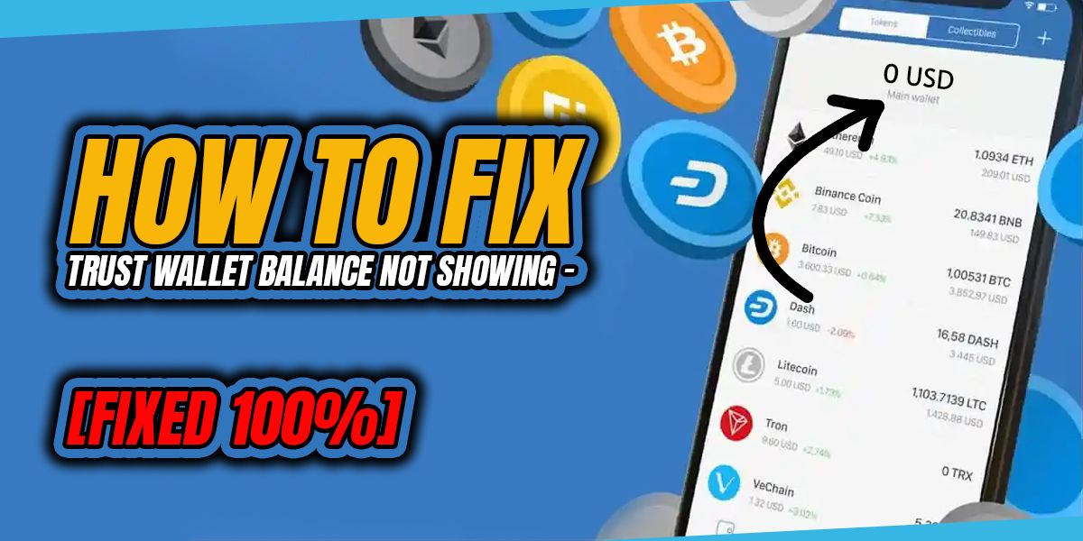 How To Fix Trust Wallet Balance Not Showing - [FIXED 100%]