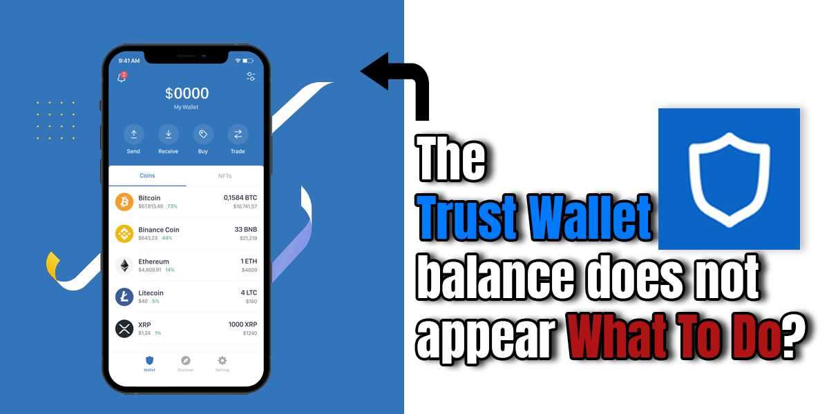 The Trust Wallet balance does not appear What To Do?