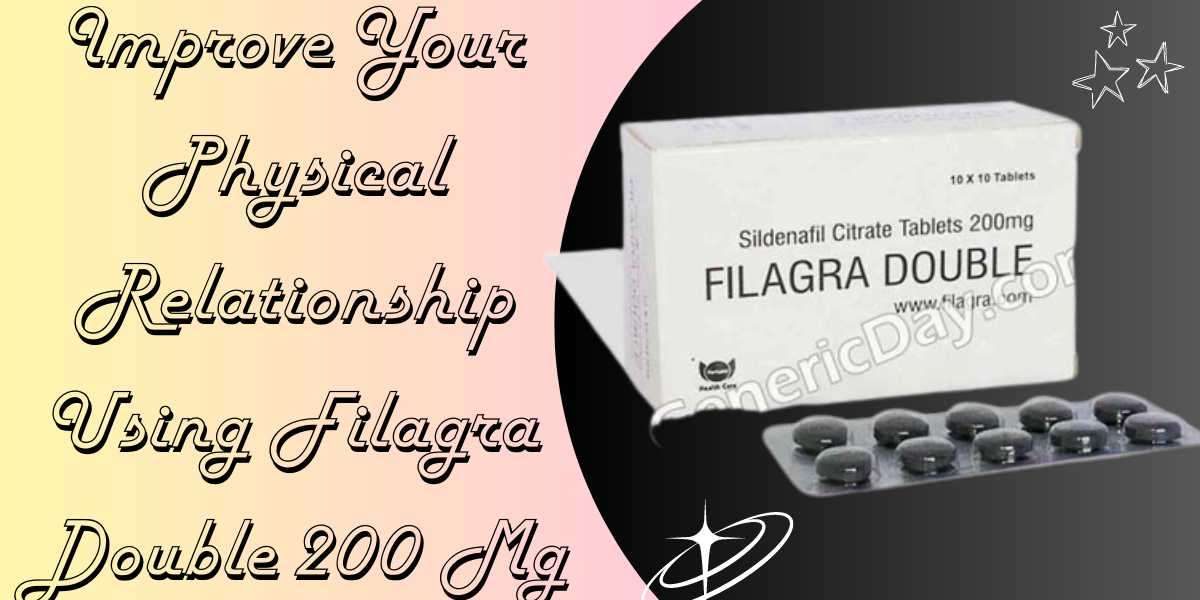 Improve Your Physical Relationship Using Filagra Double 200 Mg