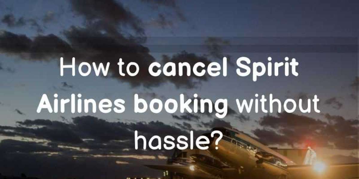 How to cancel Spirit Airlines booking without hassle?