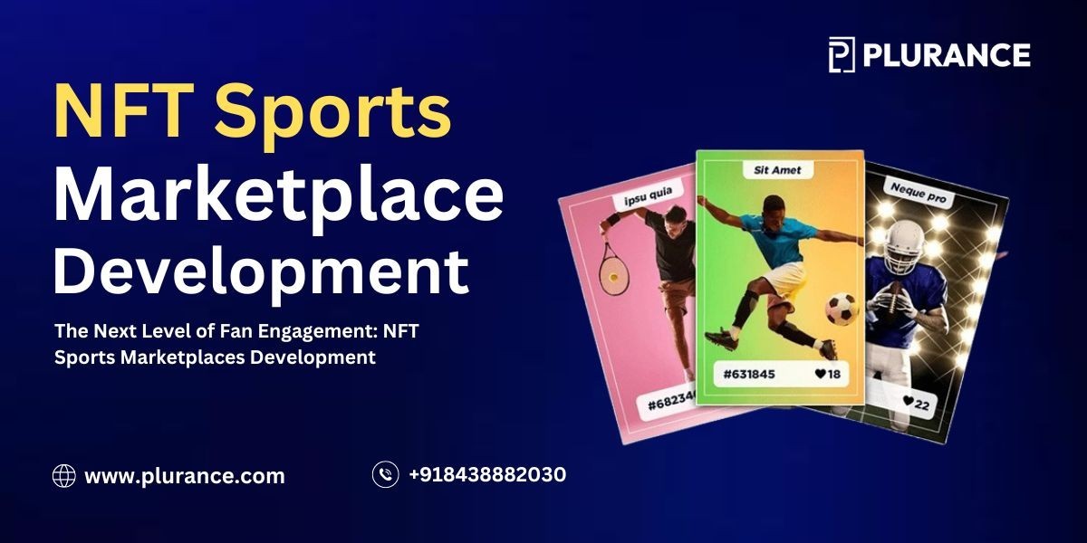 The Next Level of Sports Collectibles: Join the NFT Sports Marketplace Development