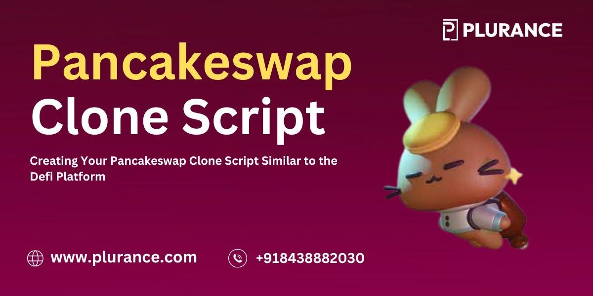 Creating Your Pancakeswap Clone Script Similar to the Defi Platform