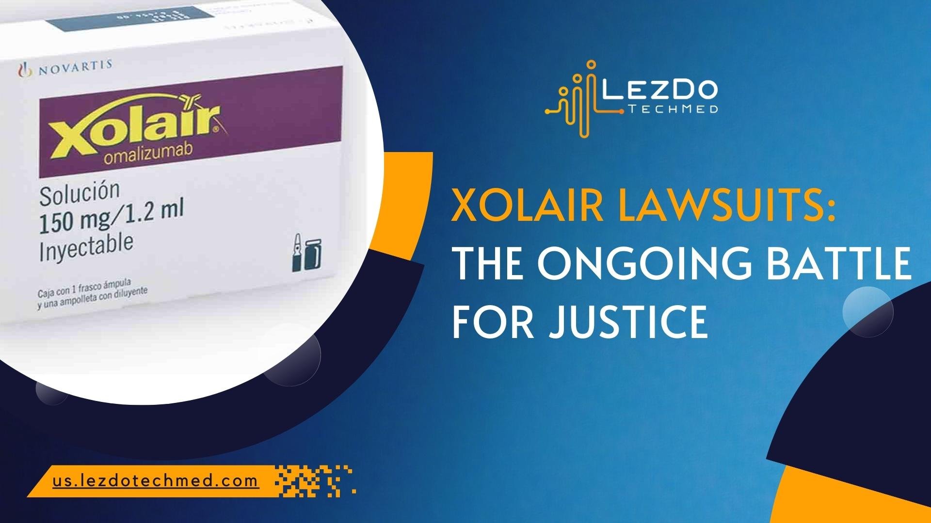 Xolair Lawsuits: The Ongoing Battle for Justice