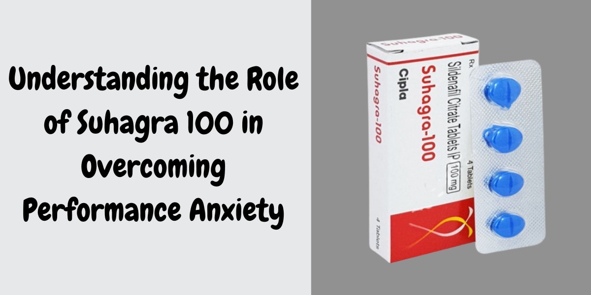 Understanding the Role of Suhagra 100 in Overcoming Performance Anxiety