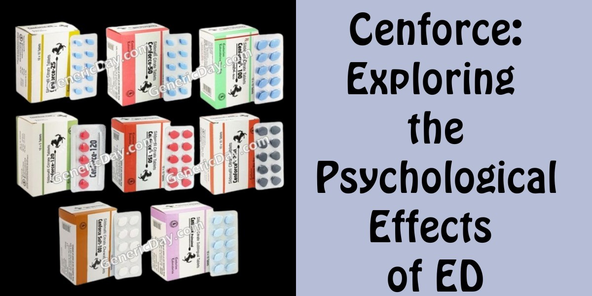 Cenforce: Exploring the Psychological Effects of Erectile Dysfunction