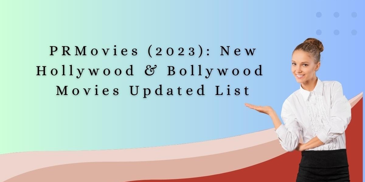 PRMovies Latest HD Movies: A Gateway to Cinematic Entertainment