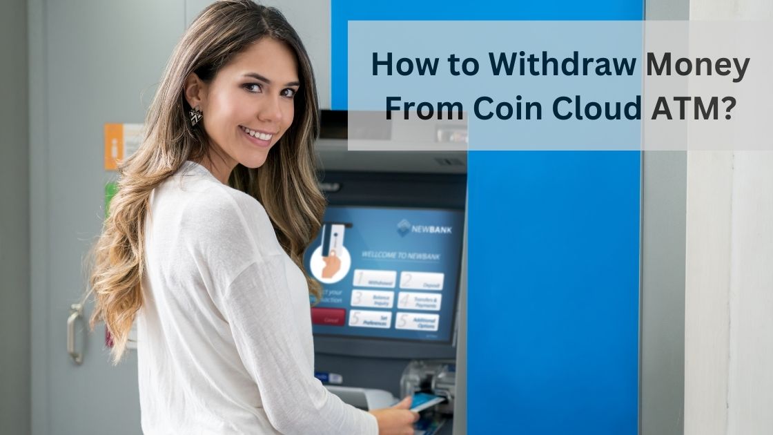 How to Withdraw Money From Coin Cloud ATM | Instantly