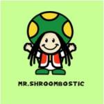 Mr. Shroombostic