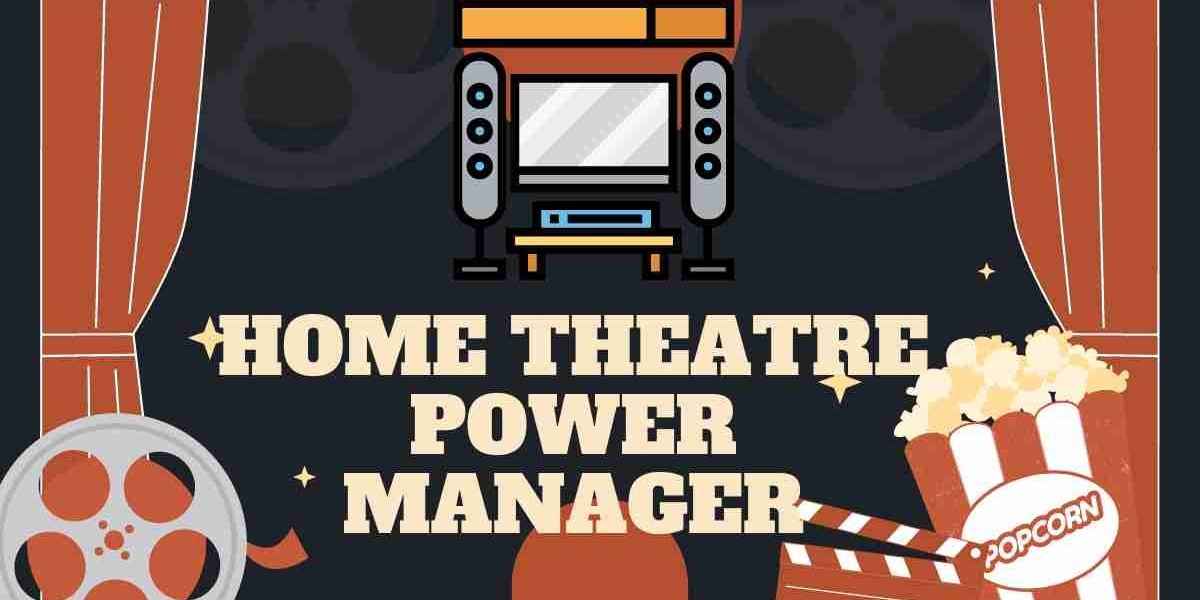 Home Theatre Power Manager: Enhancing Entertainment Efficiency and Safety