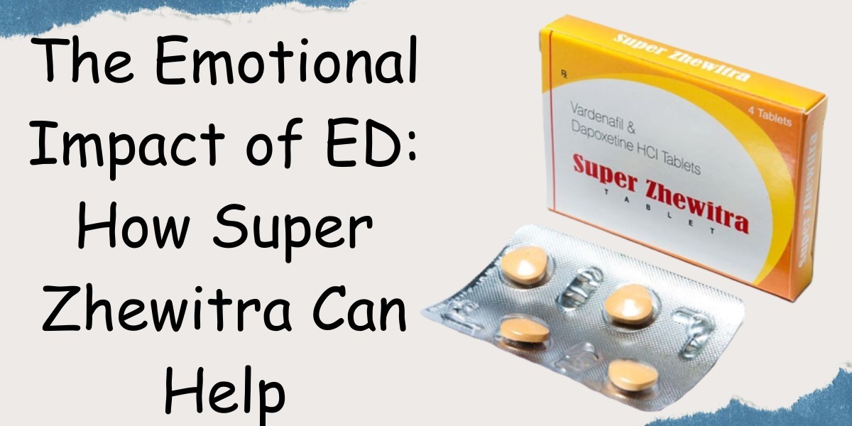 The Emotional Impact of ED: How Super Zhewitra Can Help