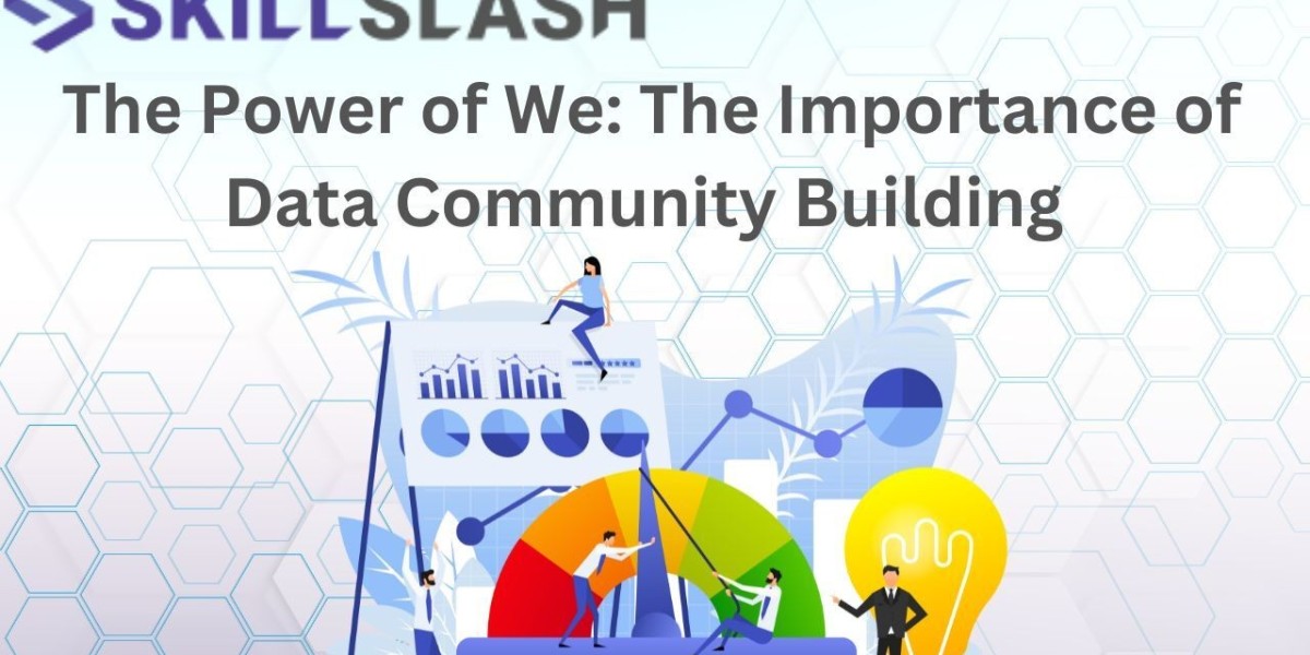 The Power of We: The Importance of Data Community Building 