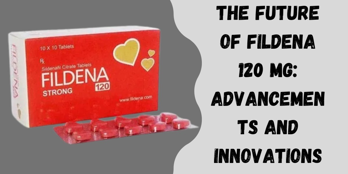 The Future of Fildena 120 Mg: Advancements and Innovations