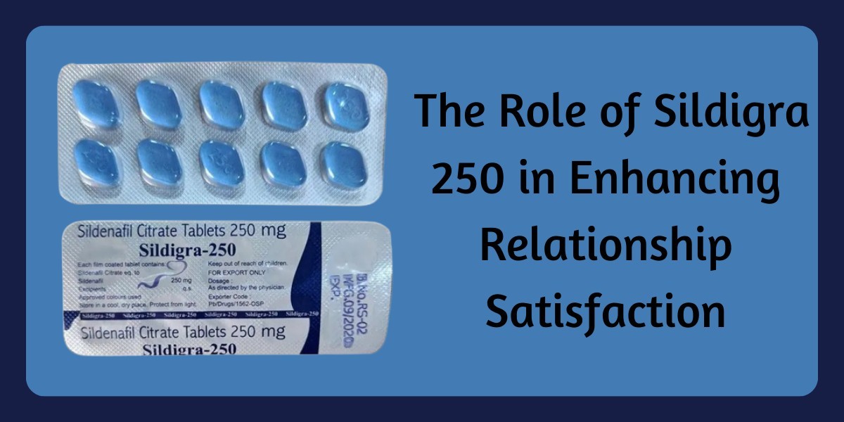 The Role of Sildigra 250 in Enhancing Relationship Satisfaction
