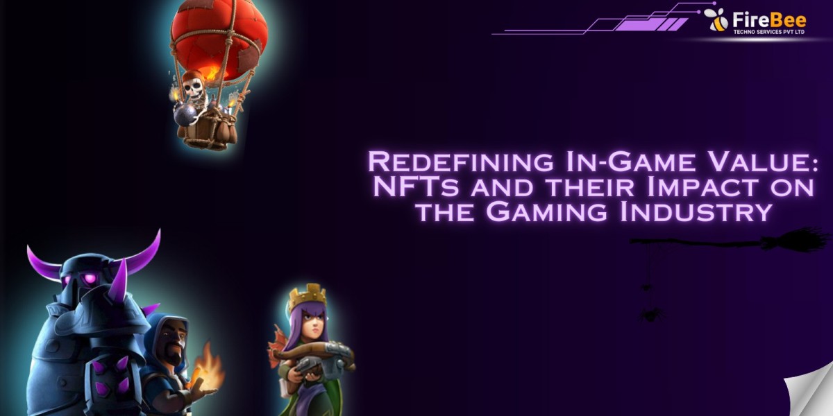 Redefining In-Game Value: NFTs and their Impact on the Gaming Industry