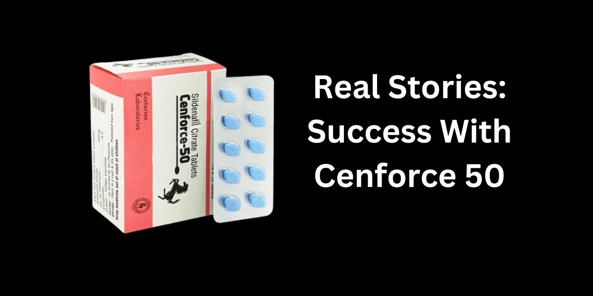 Real Stories: Success With Cenforce 50