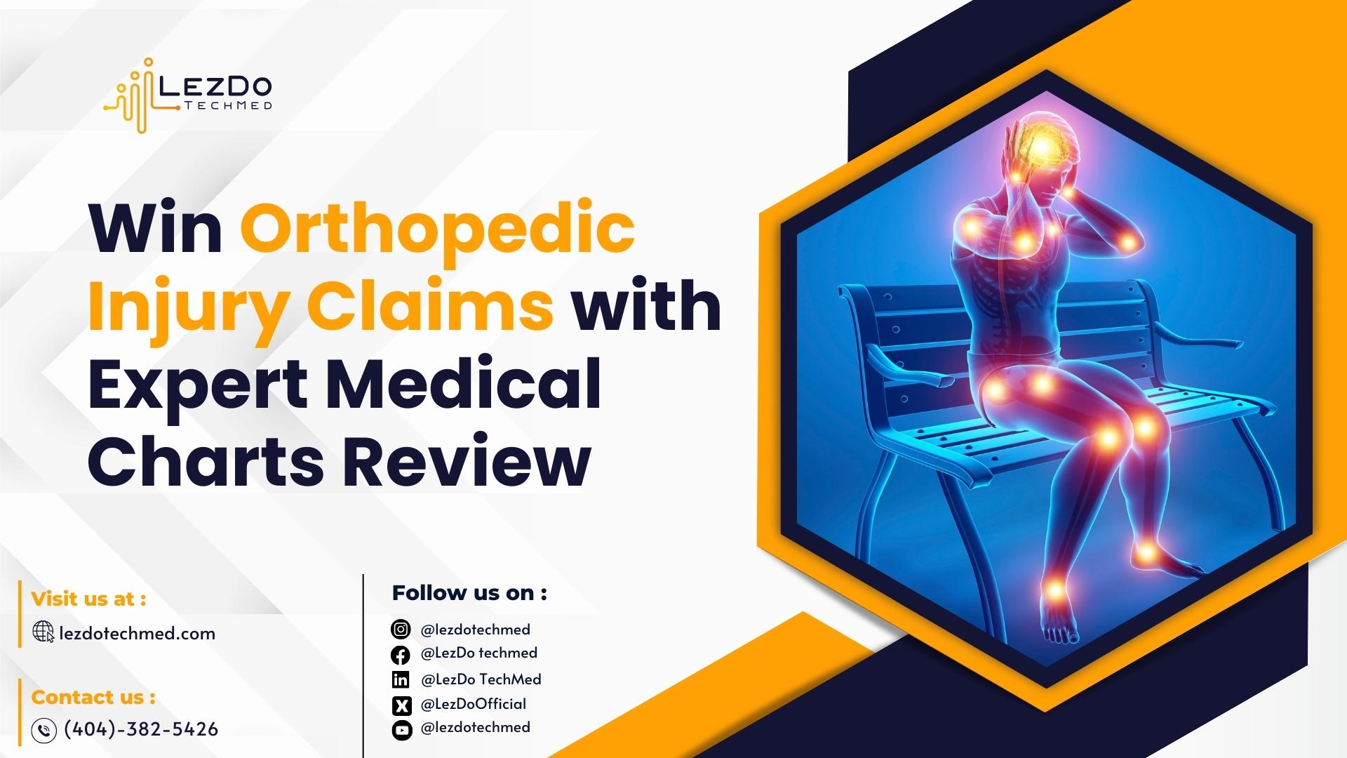 Win Orthopedic Injury Claims with Expert Medical Charts Review