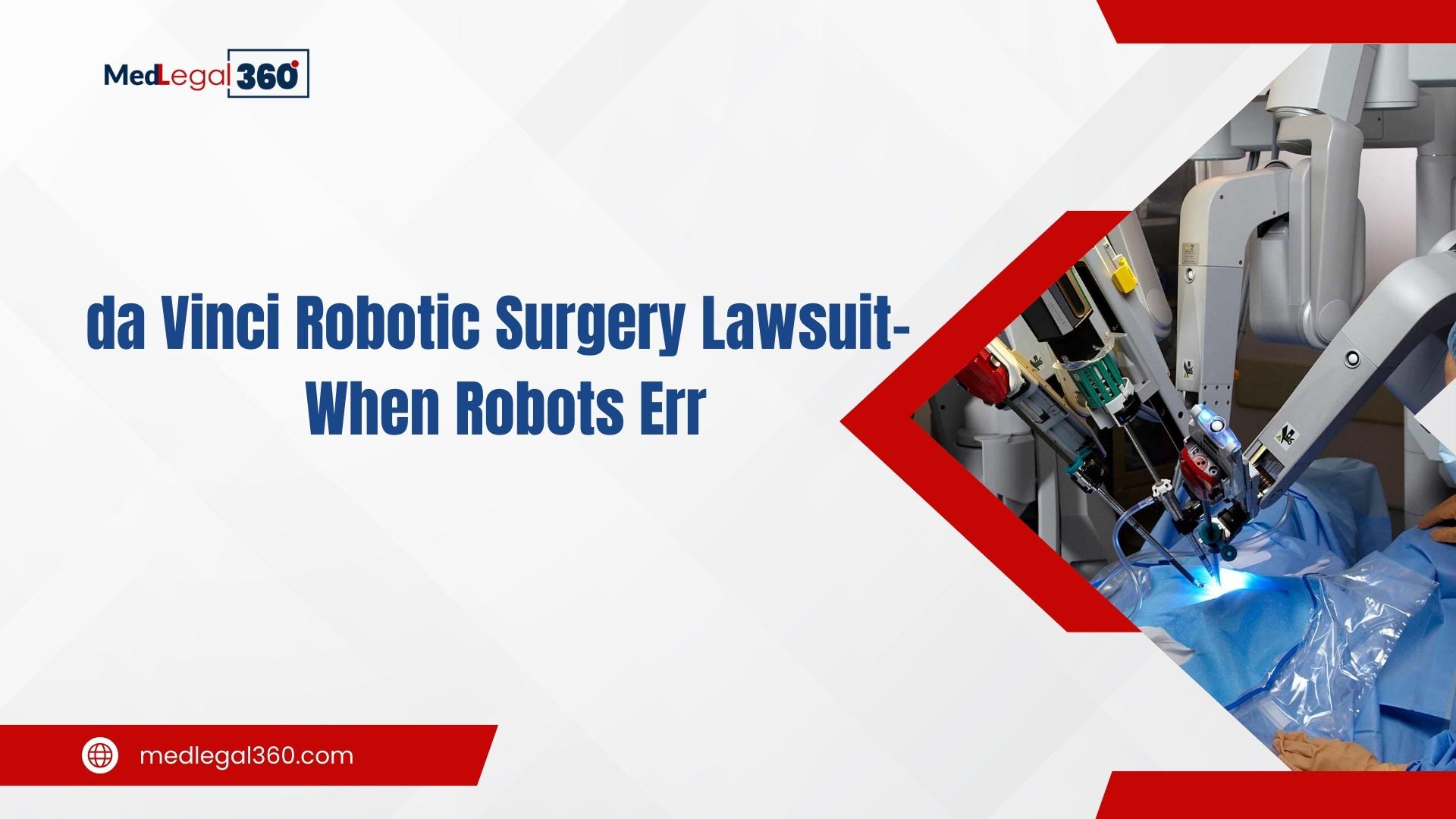 da Vinci Robotic Surgery Lawsuit- When Robots Err