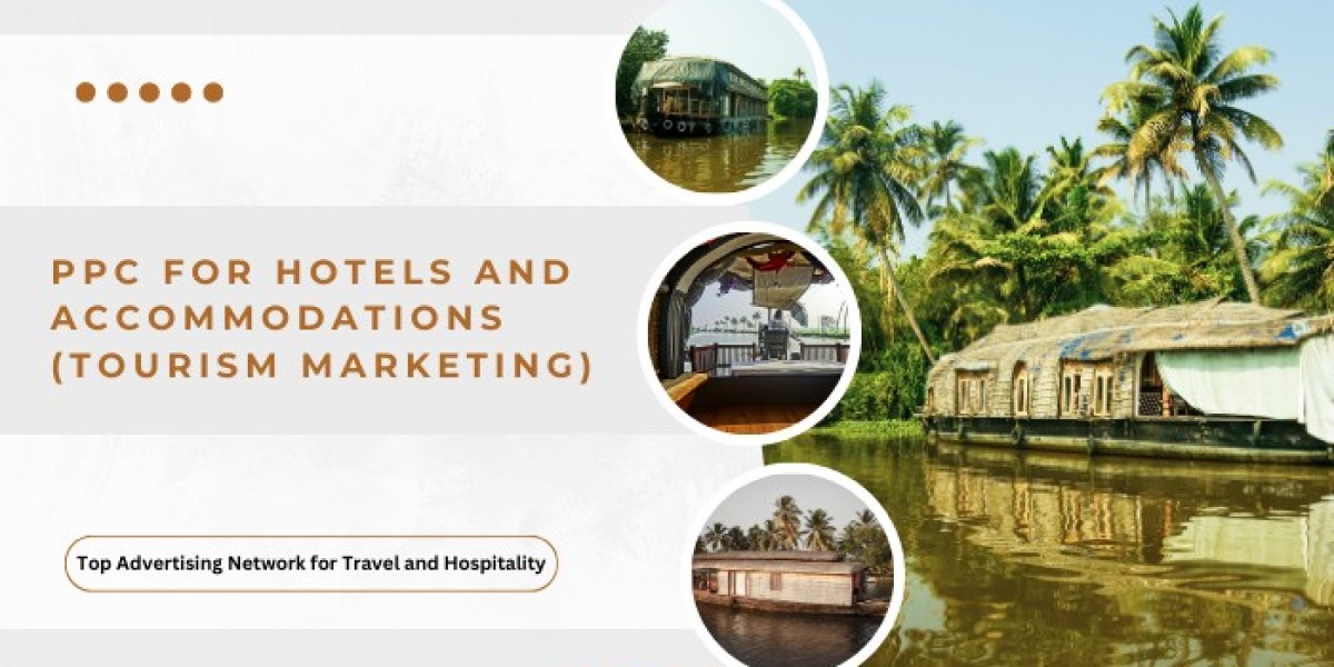 Boost Bookings: PPC for Hotels and Accommodations(Tourism Marketing)