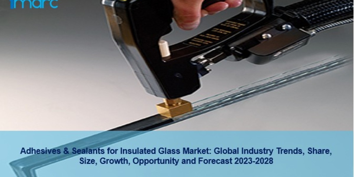 Adhesives & Sealants for Insulated Glass Market , Share, Size, Opportunity and Forecast 2023-2028