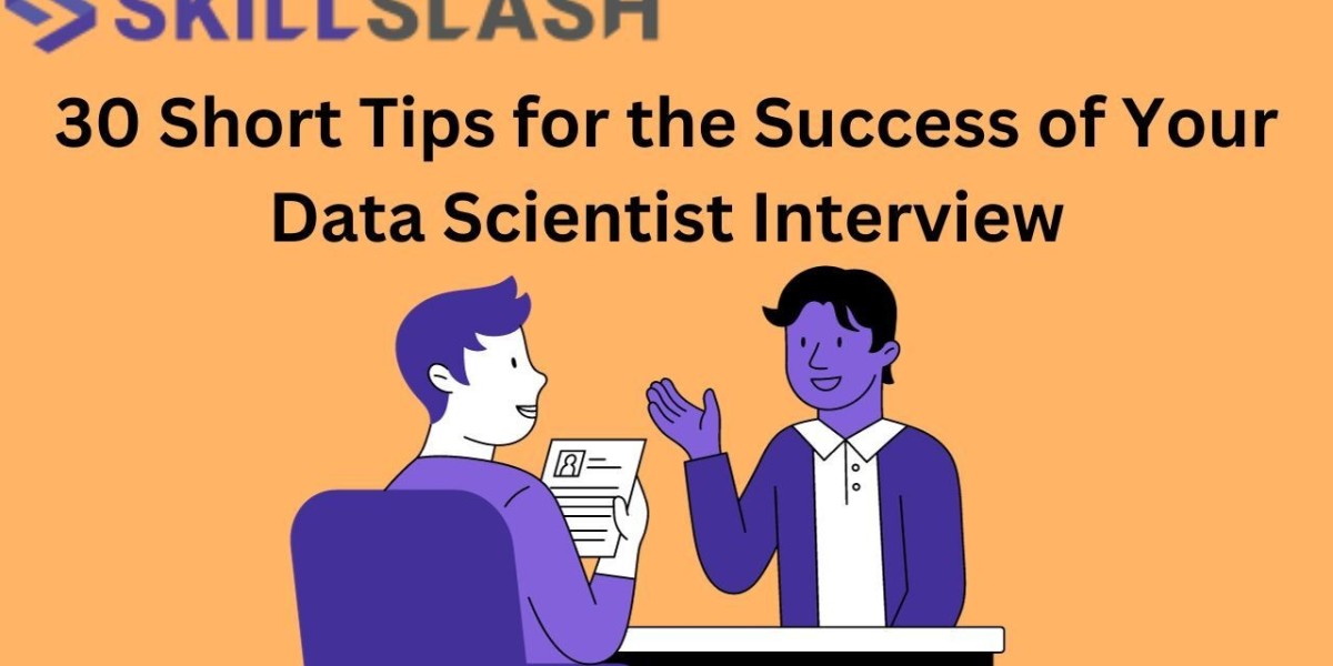 30 Short Tips for the Success of Your Data Scientist Interview