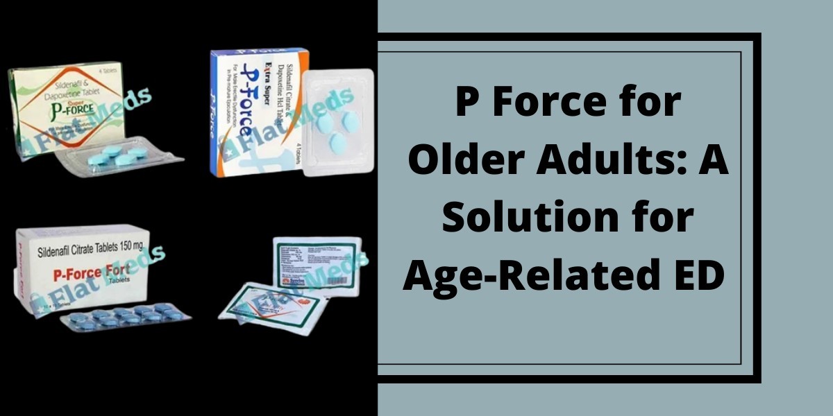 P Force for Older Adults: A Solution for Age-Related ED