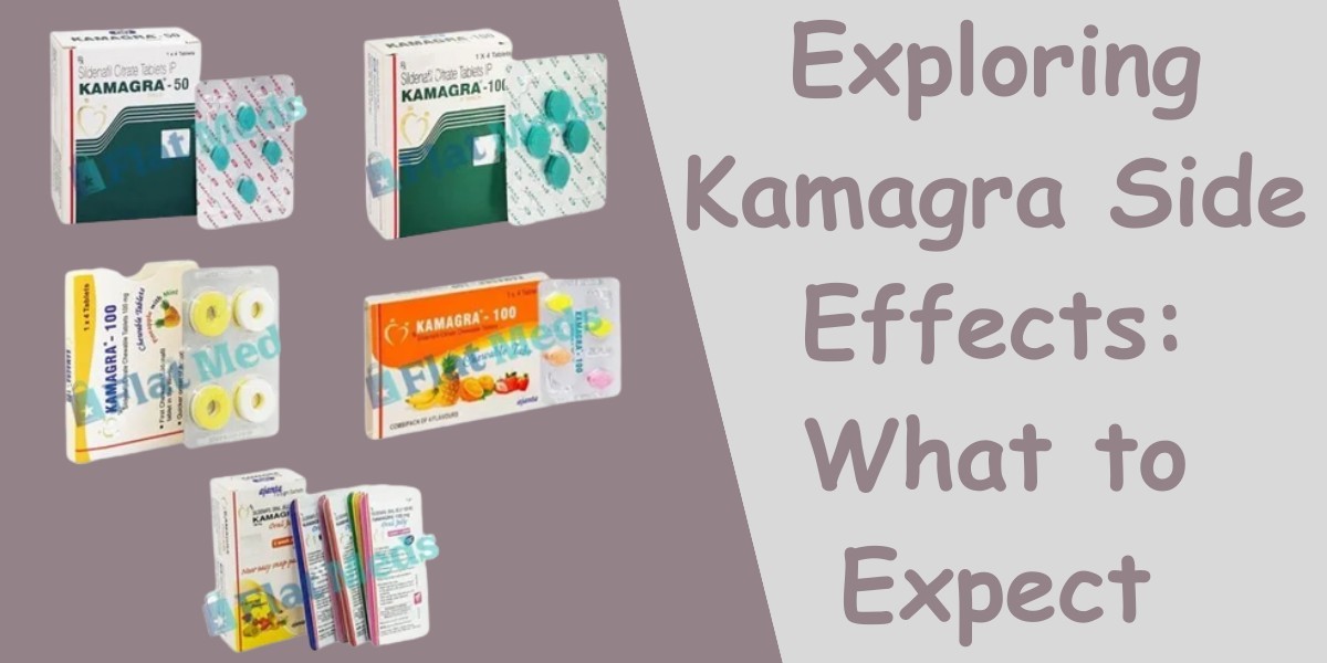 Exploring Kamagra Side Effects: What to Expect