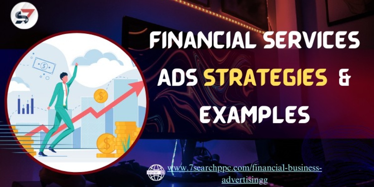Best Financial Ads Services Strategies and examples