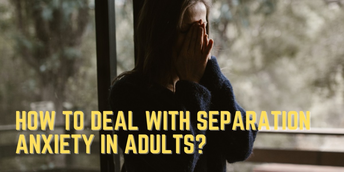 how to handle separation anxiety in adults