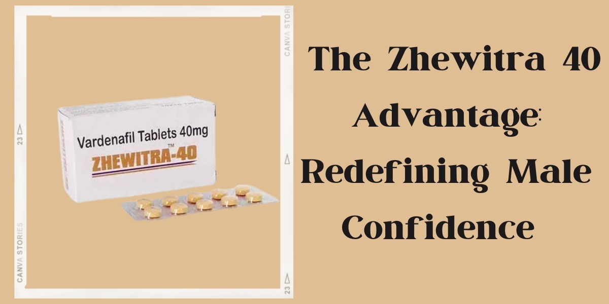  The Zhewitra 40 Advantage: Redefining Male Confidence