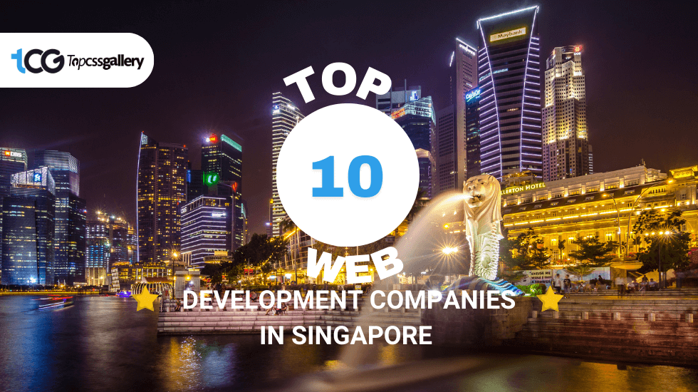 Top 10 Web Development Companies in Singapore [December 2023]