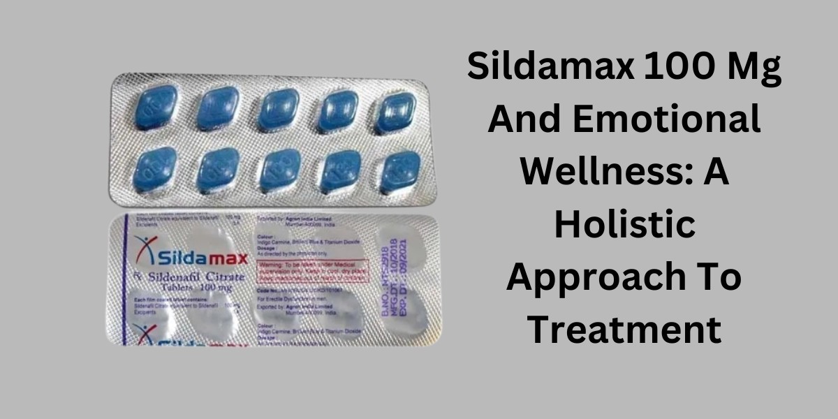 Sildamax 100 Mg And Emotional Wellness: A Holistic Approach To Treatment